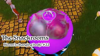 The Snackrooms | Bloom's changing body! #22