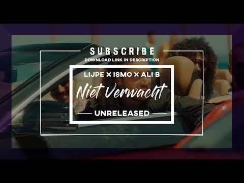 [UNRELEASED] Niet Verwacht - Lijpe x Ismo ft. Ali B [CHECK DESCRIPTION]