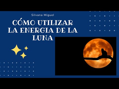 Cómo utilizar la energía de la Luna | Tips energéticos | Aprende a utilizar su energía