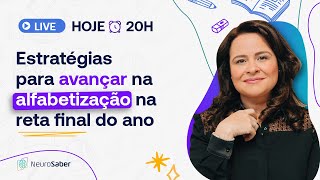Estratégias para avançar na alfabetização na reta final do ano