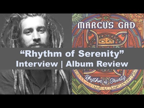 Marcus Gad | "Rhythm of Serenity" | Interview and Album Review | Profound Reggae Artist