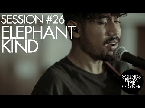Sounds From The Corner : Session #26 Elephant Kind