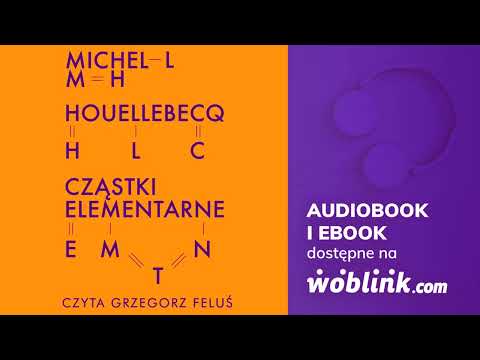 CZĄSTKI ELEMENTARNE | MICHEL HOUELLEBECQ | AUDIOBOOK PL