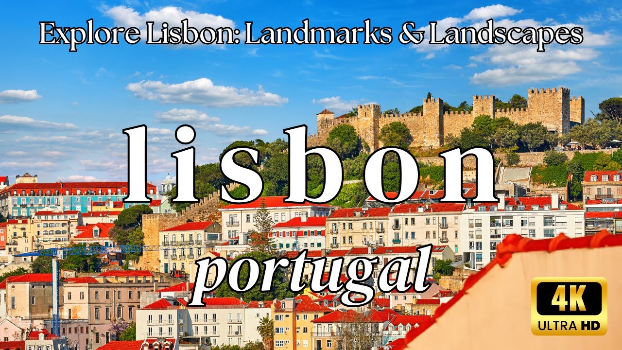 Discover the Beauty of Lisbon: Stunning Landscapes, Beautiful Buildings & Historic Monuments | 4K
