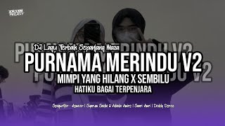 Download lagu DJ PURNAMA MERINDU V2 X LAGU TERBAIK SEPANJANG MASA BG mp3 Download lagu DJ PURNAMA MERINDU V2 X LAGU TERBAIK SEPANJANG MASA BG mp3