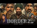 Border 2 Full Movie Hindi Dubbed 2026 Sunny Deol New Movie Sonam B Latest Movie 2026 Bollywood