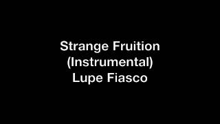 Lupe Fiasco - Strange Fruition (Instrumental with Hook)