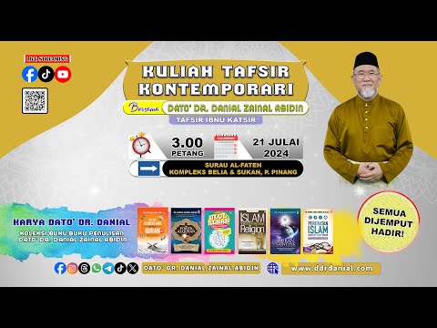 (9:03) [21 JULAI 2024] Kuliah Tafsir Kontemporari Dato' Dr. Danial Zainal Abidin