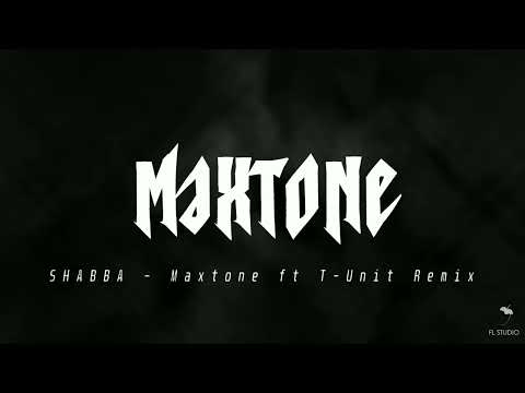 Shabba - Maxtone ft T-unit Remix