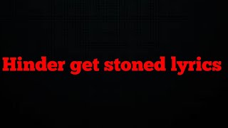 Hinder get stoned lyrics