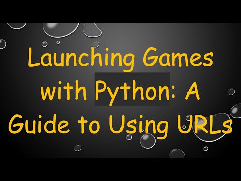 Launching Games with Python: A Guide to Using URLs