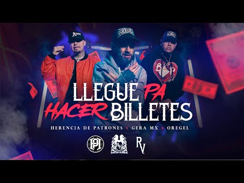 Herencia De Patrones x Gera MX x Oregel - Llegue Pa Hacer Billetes [Official Video]