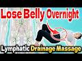 2 Inches Overnight The Lymph Drainage Massage Which Dangerously Reduces Belly While Sleeping