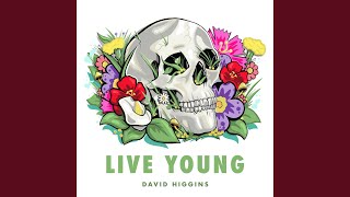 Musik-Video-Miniaturansicht zu Live Young Songtext von David Higgins