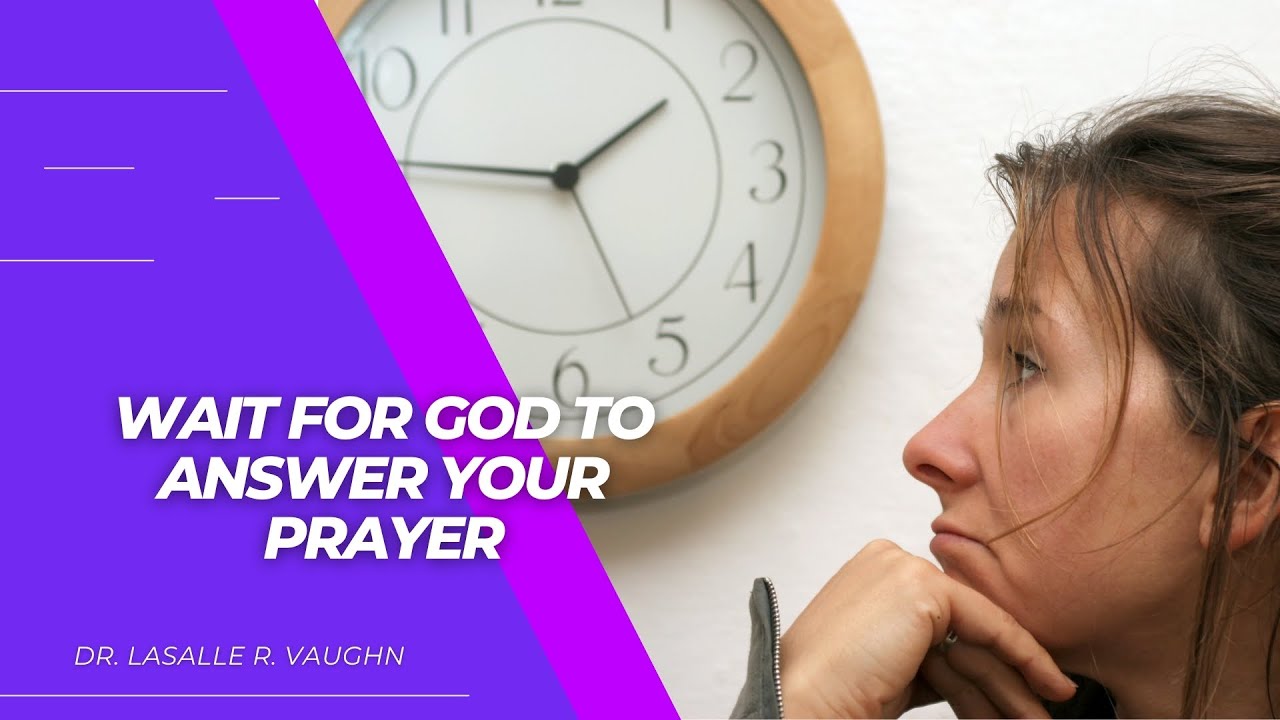 Wait for God to Answer Your Prayers