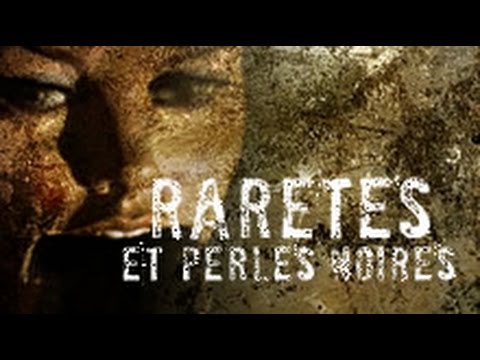 #35 - Raretés et perles noires