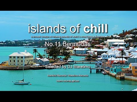 Islands Of Chill - No.11 Bermudas, Selected by DJ Maretimo, Beautiful Chillout Flight