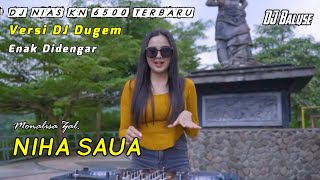 Download lagu Lagu Nias  - NIHA SAUA - DJ Nias Dugem - Versi DJ KN 6500 Terbaru Enak Didengar mp3