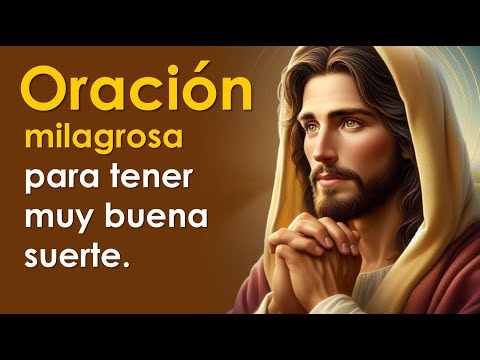 Oración milagrosa para tener muy buena suerte | Triunfarás en todo ✨