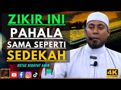 Ustaz Hidayat  Amir  - ZIKIR INI PAHALA SAMA SEPERTI SEDEKAH