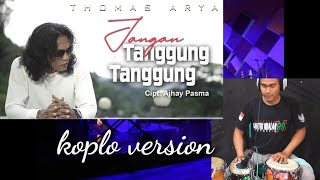 Download lagu THOMAS ARYA JANGAN TANGGUNG TANGGUNG VERSI KOPLO TERBARU mp3 Download lagu THOMAS ARYA JANGAN TANGGUNG TANGGUNG VERSI KOPLO TERBARU mp3
