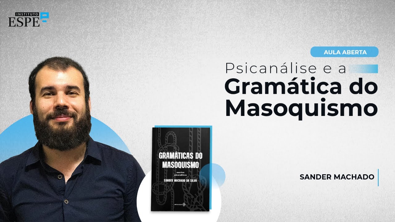 Psicanálise e a Gramática do Masoquismo