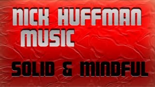 Nick Huffman - Solid and Mindful (piano)
