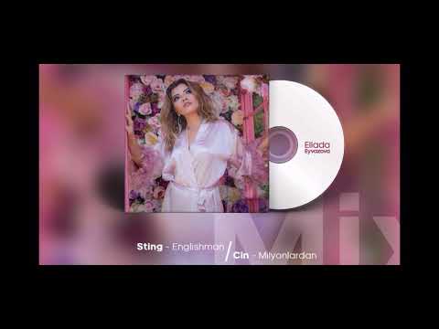 Ellada Eyvazova - Sting - Englishman in New York & Cin - Milyonlardan (Mix Cover)