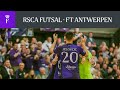 HIGHLIGHTS: RSCA Futsal - FT Antwerpen | 2022-2023 | Betcenter Futsal League