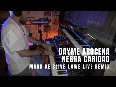 Dayme Arocena - Negra Caridad (@MarkdeCliveLowe Live Remix)