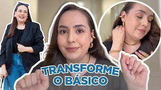 TRANSFORME O LOOK BÁSICO EM 4 PASSOS •