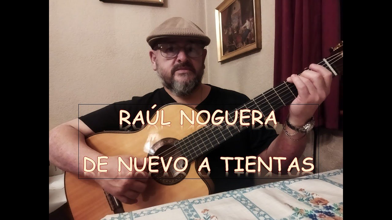 RAÚL NOGUERA - DE NUEVO A TIENTAS - En vivo - L.: Aldo R. Rinesi, Martina Iñiguez - M: Raúl Noguera