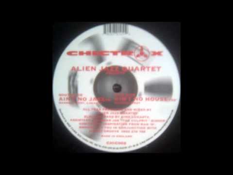 Alien Jazz Quartet - Ain't No House [Chic Trax, 1996]