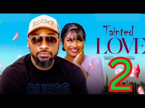 TAINTED LOVE - 2 (New Trending Nollywood Movie) Deza The Great, Mercy Isoyip 2024 Latest Movie 