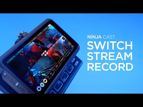 Switch, Stream and Record with the NINJA CAST
