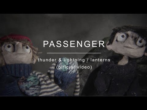 Passenger | Thunder and Lightning / Lanterns (Official Video)