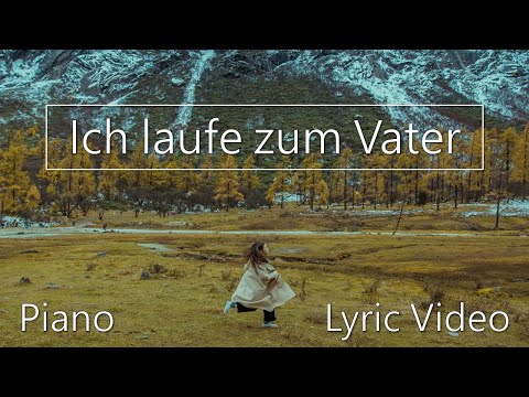 Ich laufe zum Vater - Piano Instrumental Cover - Lyric Video - Outbreakband & Urban Life Worship