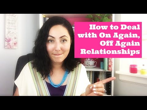 How to Deal with an On Again, Off Again Relationship