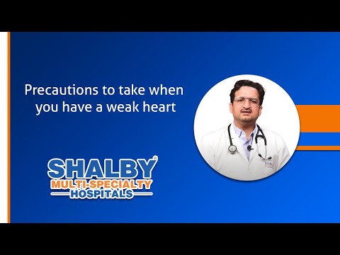 Precautions to take when you have a weak heart 