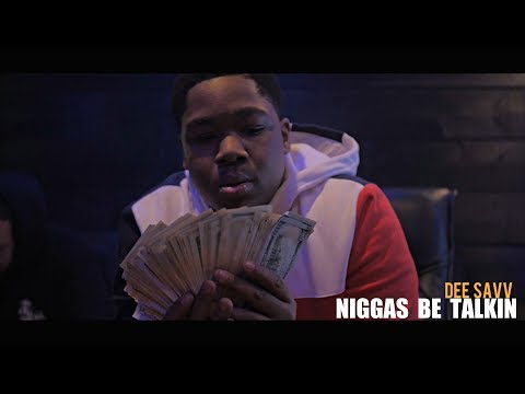 Dee savv - Niggas be talkin (Dir. By Kapomob Films)