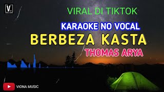 Download lagu BERBEZA KASTA THOMAS ARYA KARAOKE NO VOCAL mp3