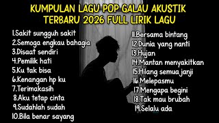 Download lagu KUMPULAN LAGU POP GALAU AKUSTIK TERBARU 2026 FULL LIRIK LAGU || kumpulan lagu pop galau paling sedih mp3 Download lagu KUMPULAN LAGU POP GALAU AKUSTIK TERBARU 2026 FULL LIRIK LAGU || kumpulan lagu pop galau paling sedih mp3