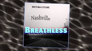 Ratham Stone - Breathless (original song)  Album: Nashville