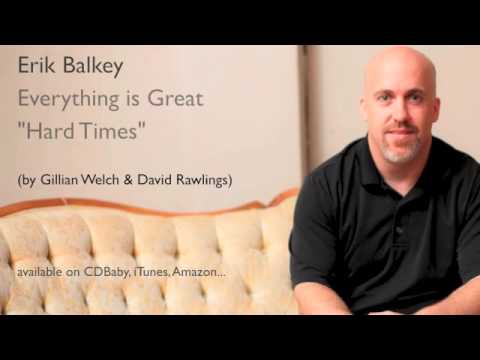 Erik Balkey - Hard Times (Everything is Great)