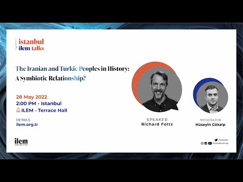 ILEM Istanbul Talks 9 I The Iranian and Turkic Peoples in History I Richard Foltz