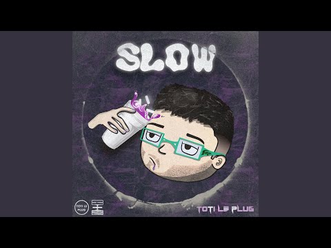 Slow