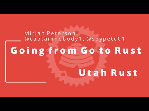 From Go to Rust with Miriah Peterson - July 8th, 2021
