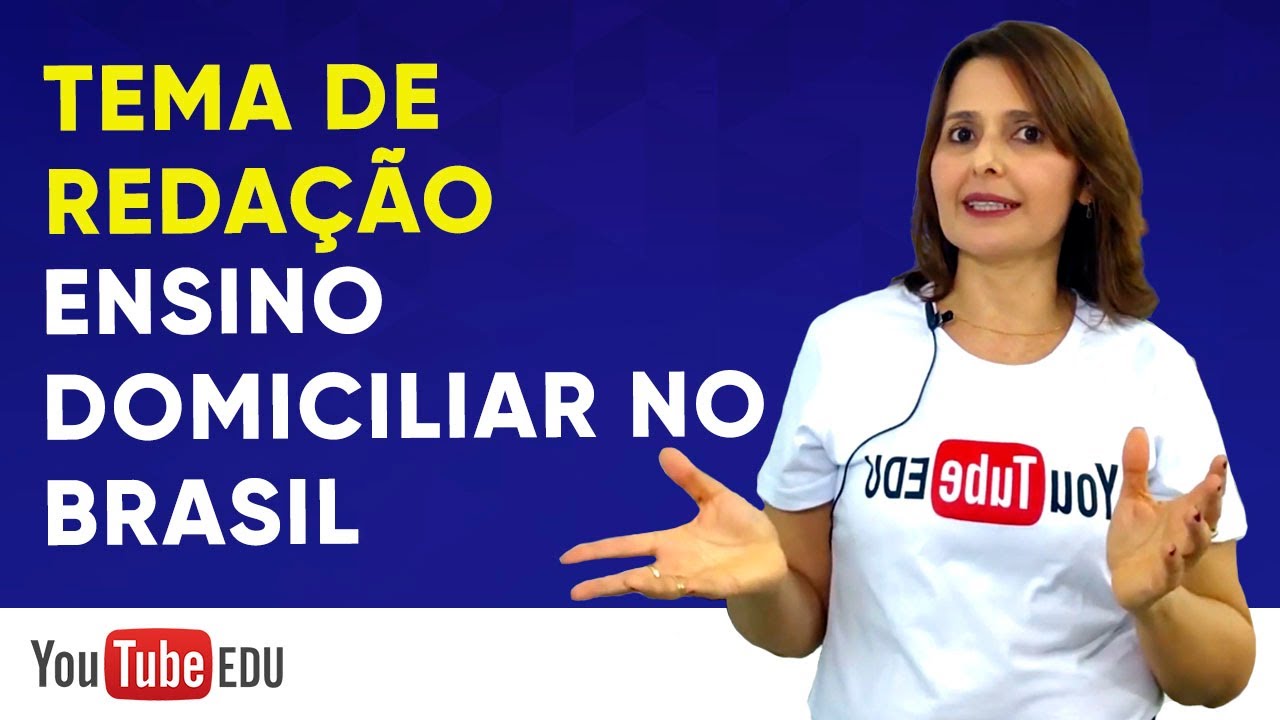 Tema de Redação: Ensino domiciliar no Brasil