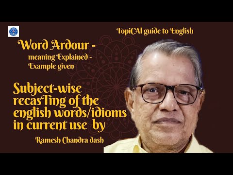 Word Ardour #meaning explained #example given by Ramesh Chandra Dash