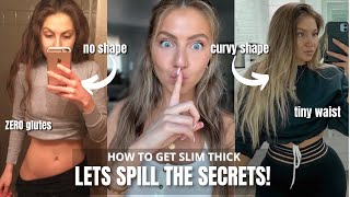 How to ACTUALLY get slim thick| get an hourglass figure at ANY shape!